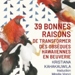 Couverture - 39 Bonnes raisons de transformer des obsèques hawaïennes en beuveries