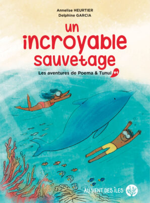 Un incroyable sauvetage - Poema & Tunui #4